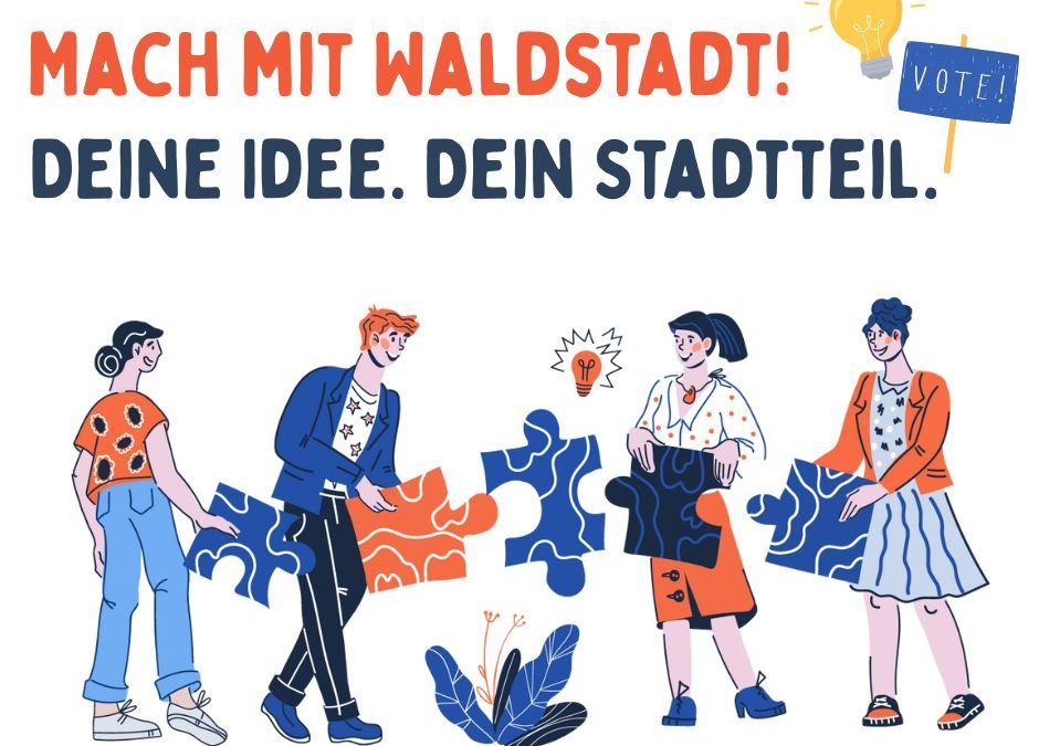 Mach mit Waldstadt! Deine Idee. Dein Stadtteil. | Join in, Waldstadt! Your idea. Your neighborhood.
